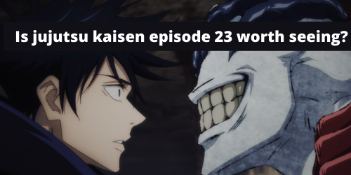 Jujutsu Kaisen Episode 23 Review
